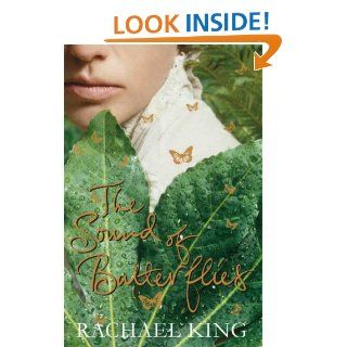 The Sound of Butterflies (Bello) eBook: Rachael King: Kindle Store