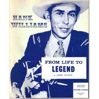Hank Williams: From life to legend: Jerry Rivers: Books
