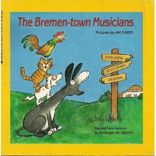 The Bremen town Musicians (Easy to Read Folktales): Ruth Belov Gross, Jack Kent: 9780590423649: Books