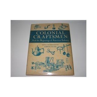 Colonial Craftsmen   And the Beginnings of American Industry: Edwin Tunis, Illustrated: Books