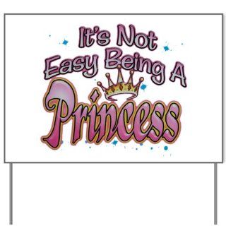 Yard Sign It's Not Easy Being A Princess : Patio, Lawn & Garden