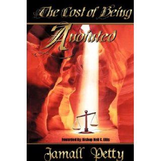 The Cost of Being Anointed: Jamall Petty: 9781597813938: Books