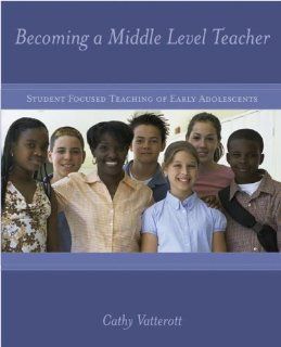 Becoming a Middle Level Teacher (9780072361728): Cathy Vatterott: Books