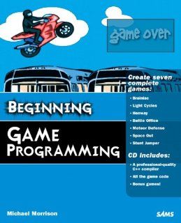 Beginning Game Programming: Michael Morrison: 0752063326596: Books