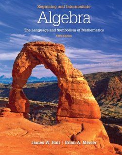 Combo: Beginning & Intermediate Algebra with MathZone: James Hall, Brian Mercer: 9780077988913: Books