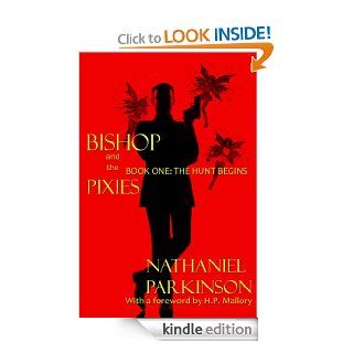 Bishop and the Pixies Book One: The Hunt Begins   Kindle edition by Nathaniel Parkinson, H.P. Mallory. Literature & Fiction Kindle eBooks @ .