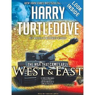 The War That Came Early: West and East: Harry Turtledove, Todd McLaren: Books