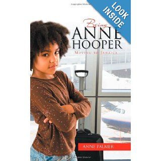 Being Anne Hooper: Moving to Jamaica: Anne Palmer: 9781467854498: Books