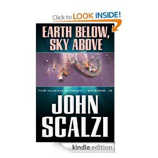 The Human Division #13: Earth Below, Sky Above (Human Division Series) eBook: John Scalzi: Kindle Store