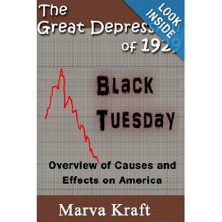 The Great Depression of 1929: Overview of Causes and Effects on America: Marva Kraft: 9781481877206: Books