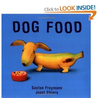 Dog Food (New York Times Best Illustrated Books (Awards)): Joost Elffers, Saxton Freymann: 9780439110167:  Children's Books