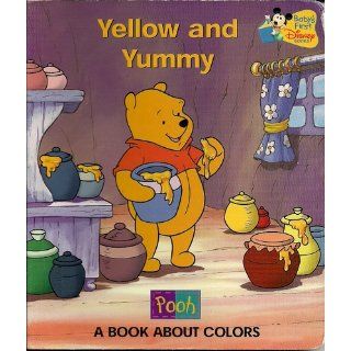 Yellow and Yummy: A Book About Colors (Pooh) (Baby's First Disney Books): Disney Enterprises: 9789999030151:  Children's Books