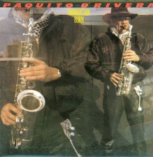 Paquito D'Rivera: Manhattan Burn (Custom Inner Sleeve Contains Personnel And Historic Photos) [Vinyl LP] [Stereo]: Music