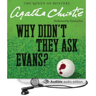 Why Didn't They Ask Evans? (Audible Audio Edition): Agatha Christie, Emilia Fox: Books