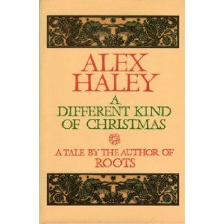 A Different Kind of Christmas: Alex. Haley: Books