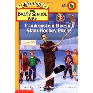 Frankenstein Doesn't Slam Hockey Pucks (The Adventures of the Bailey School Kids, #34) (9780590189842): Debbie Dadey, Marcia T. Jones, John Steven Gurney: Books