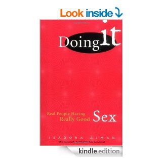 Doing It: Real People Having Really Good Sex eBook: Isadora Alman: Kindle Store