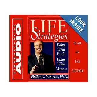 Life Strategies Cd : Doing What Works Doing What Matters: Phillip C. McGraw: 9780743500593: Books