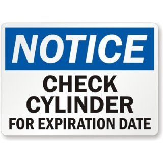 Notice   Check Cylinder For Expiration Date, Plastic Sign, 14" x 10": Industrial Warning Signs: Industrial & Scientific