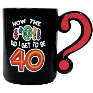 Laid Back C548V How the #at! Did I Get to be 40? Ceramic Mug: Kitchen & Dining