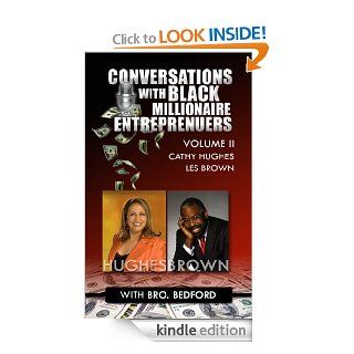 Conversations with Black Millionaire Entrepreneurs! (No Non Sense Lessons From Those Who've Been There, Done That! Vol. 2)   Kindle edition by Brother Bedford, Robert L. Johnson. Business & Money Kindle eBooks @ .