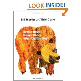 Brown Bear, Brown Bear, What Do You See?: Bill Martin Jr., Eric Carle: 0038332270631:  Children's Books