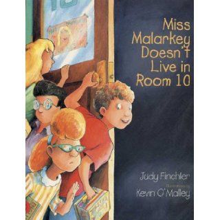 Miss Malarkey Doesn't Live in Room 10: Judy Finchler, Kevin O'Malley: Books