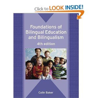 Foundations Of Biling.edu.& Bili. 4th Ed (Bilingual Education and Bilingualism): Colin Baker: 9781853598654: Books