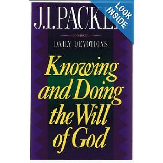 Knowing and Doing the Will of God J. I. Packer 9781569552209 Books
