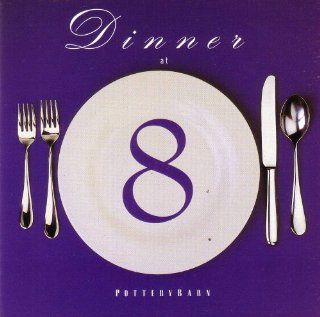 Dinner at Eight (Pottery Barn): Music