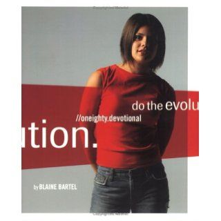 Oneighty Devotional: Do the Evolution: Blaine Bartel: 9781577945192: Books