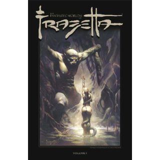 The Fantastic Worlds Of Frank Frazetta Volume 1 (9781607061380): Inc. Image Comics: Books