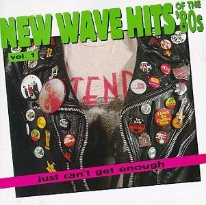Just Can't Get Enough: New Wave Hits Of The '80s, Vol. 1: Alternative Rock Music