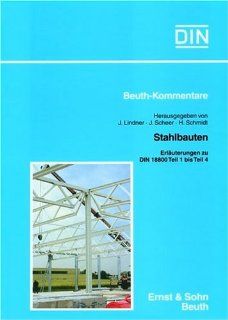 Din Beuth Kommentare   Stahlbauten Erlauterungen Zu Din 18800 Teil 1 Bis Teil 4 (Pts. 1 to 4) (German Edition): J.etc. Lindner: 9783433014042: Books
