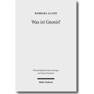 Was Ist Gnosis? / What Is Gnosticism? (Wissenschaftliche Untersuchungen Zum Neuen Testament / Scientific Research on the New Testament) (German Edition) (9783161499678): Barbara Aland: Books