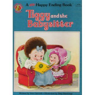 Tiggy and the Babysitter (Happy Ending Books): Jane Carruth, Tony Hutchings: 9789998897892: Books