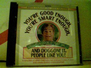 You're Good Enough You're Smart Enough, and Doggone it, People Like You: Guided Visualizations by Stuart Smalley: Music