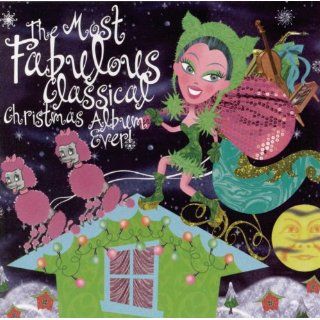 The Most Fabulous Classical Christmas Album Ever!: Music