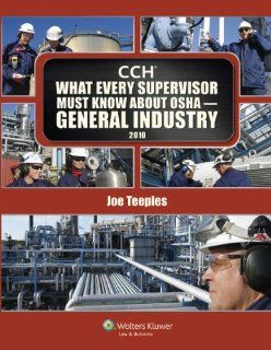 What Every Supervisor Must Know About OSHA General Industry 2010: CCH Incorporated: 9780808023616: Books
