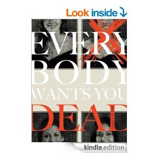 Everybody Wants You Dead eBook: Ben Mulhern: Kindle Store