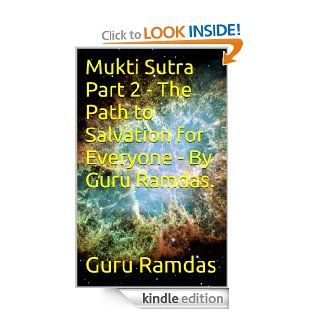 Mukti Sutra Part 2   The Path to Salvation for Everyone   By Guru Ramdas. eBook: Guru Ramdas: Kindle Store