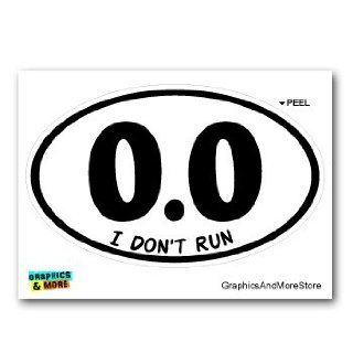 0.0 I Don't Run   Anti Marathon Lazy Jogging   Window Bumper Locker Sticker: Automotive