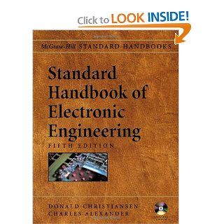 Standard Handbook of Electronic Engineering, Fifth Edition with CD ROM: Donald Christiansen, Charles K. Alexander, Ronald Jurgen: 0639785511243: Books