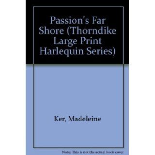 Passion's Far Shore: Madeleine Ker: 9780263120707: Books