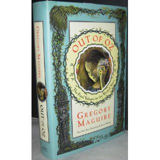 Out of Oz: The Final Volume in the Wicked Years: Gregory Maguire: 9780060548940: Books