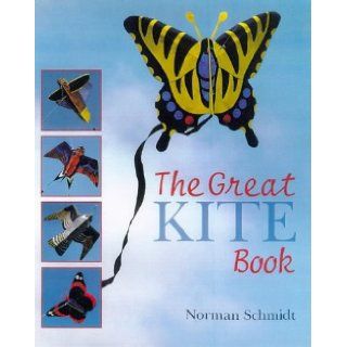 The Great Kite Book (9781895569360): Norman Schmidt: Books