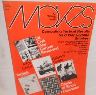 Moves Conflict Simulation Theory and Technique Magazine #54, Dec. 1980  Jan. 1981, 24 Civil War Games Reviewed, Fifth Corps, Tactics THE OFFENSE, KAISER'S Battle, Citadel of Blood Expansion, Computing Tactical Results, Next War Chrome, Empires, Plus 