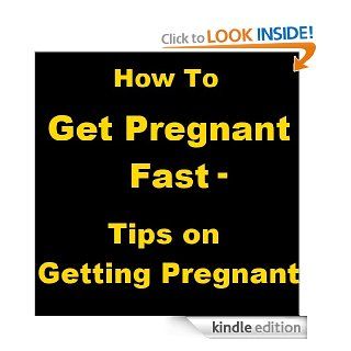 Tips On Getting Pregnant Fast 78