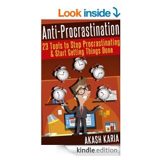 Ready, SetPROCRASTINATE! 23 Anti Procrastination Tools Designed to Help You Stop Putting Things Off and Start Getting Things Done   Kindle edition by Akash Karia. Business & Money Kindle eBooks @ .
