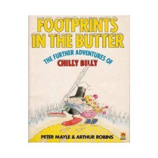 Footprints in the Butter: The Further Adventures of Chilly Billy: Peter Mayle, A. Robins: 9780416101324:  Kids' Books